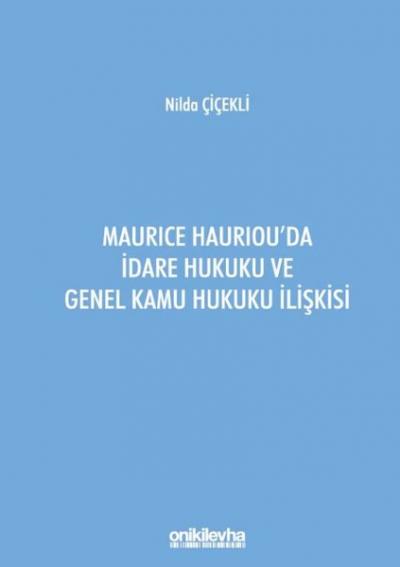 Maurice Hauriou'da İdare Hukuku ve Genel Kamu Hukuku İlişkisi Nilda Çi