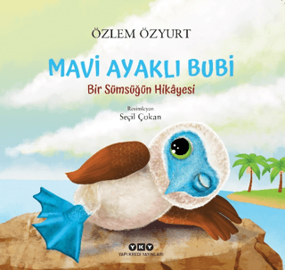 Mavi Ayaklı Bubi - Bir Sümsüğün Hikayesi Özlem Özyurt