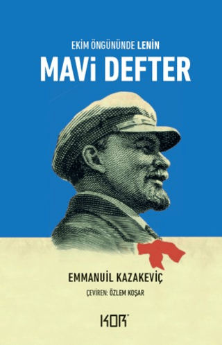 Mavi Defter - Ekim Öngününde Lenin Emmanuil Kazakeviç