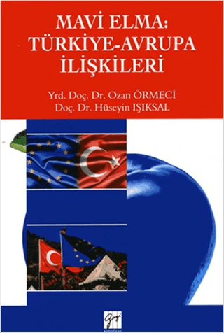 Mavi Elma: Türkiye-Avrupa İlişkileri Ozan Örmeci