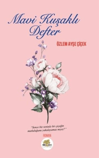 Mavi Kuşaklı Defter Özlem Ayşe Çiçek