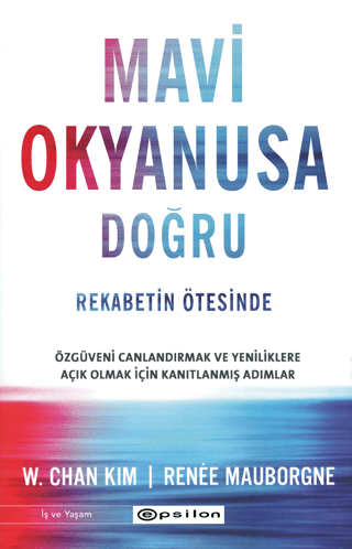 Mavi Okyanusa Doğru - Rekabetin Ötesinde Renee Mauborgne