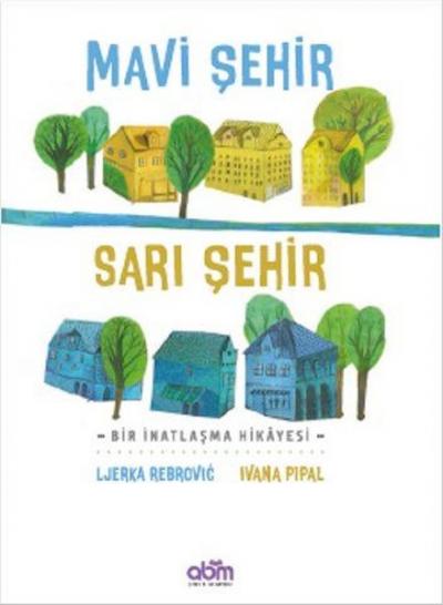 Mavi Şehir - Sarı Şehir (Ciltli) Ljerka Rebrovic