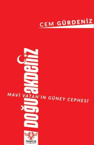 Mavi Vatan'ın Güney Cephesi: Doğu Akdeniz Cem Gürdeniz