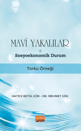 Mavi Yakalılar ve Sosyoekonomik Durum - Torku Örneği Hatice Betül Gök