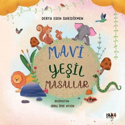 Mavi Yeşil Masallar Derya Esen Sarıdikmen