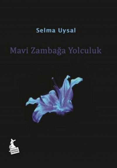 Mavi Zambağa Yolculuk Selma Uysal