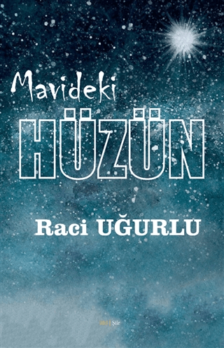 Mavideki Hüzün Raci Uğurlu