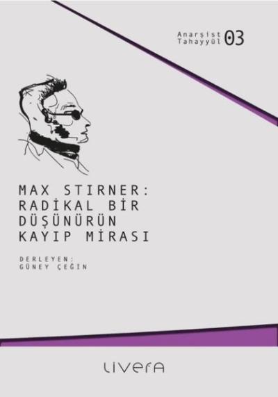 Max Stirner: Radikal Bir Düşünürün Kayıp Mirası - Anarşist Tahayyül 3 