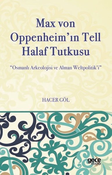 Max Von Oppenheim'in Tell Halaf Tutkusu Hacer Göl