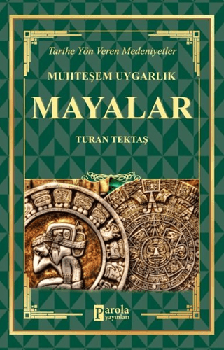 Mayalar - Muhteşem Uygarlık Turan Tektaş