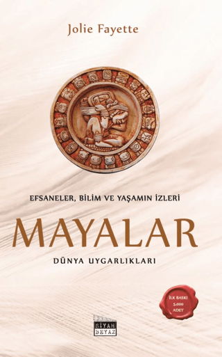 Efsaneler Bilim ve Yaşamın İzleri: Mayalar - Dünya Uygarlıkları Jolie 