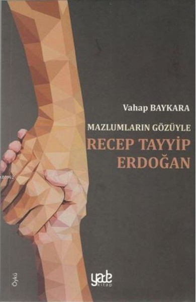 Mazlumların Gözüyle Recep Tayyip Erdoğan Vahap Baykara