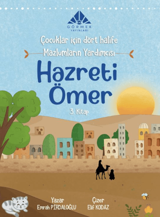 Mazlumların Yardımcısı Hazreti Ömer - Çocuklar İçin Dört Halife 3.Kita