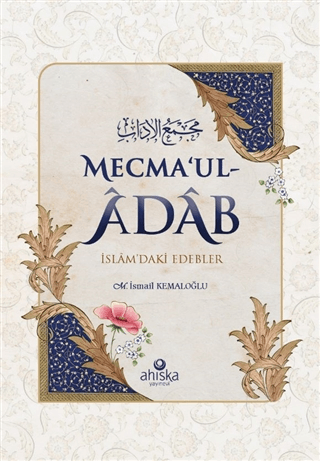 Mecma'ul Adab - İslam'daki Edebler M. İsmail Kemaloğlu