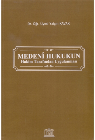 Medeni Hukukun Hakim Tarafından Uygulanması Yalçın Kavak