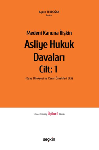 Medeni Kanuna İlişkin Asliye Hukuk Davaları C:1 (Ciltli) Aydın Tekdoğa