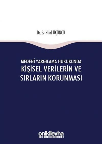 Medeni Yargılama Hukukunda Kişisel Verilerin ve Sırların Korunması (Ci