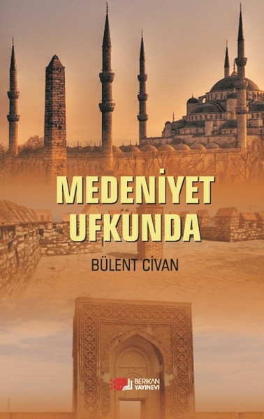 Medeniyet Ufkunda Bülent Civan