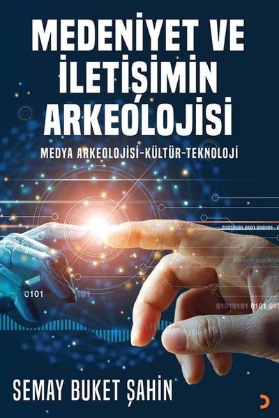 Medeniyet ve İletişimin Arkeolojisi Semay Buket Şahin