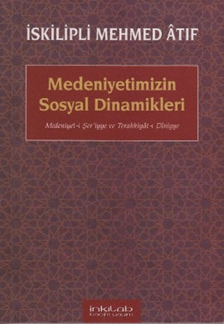 Medeniyetimizin Sosyal Dinamikleri %25 indirimli İskilipli Muhammed At