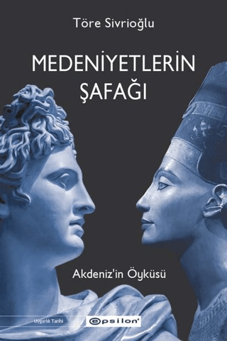 Medeniyetlerin Şafağı Töre Sivrioğlu