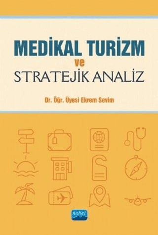 Medikal Turizm ve Stratejik Analiz Ekrem Sevim