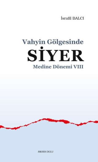 Medine Dönemi 8 - Vahyin Gölgesinde Siyer İsrafil Balcı