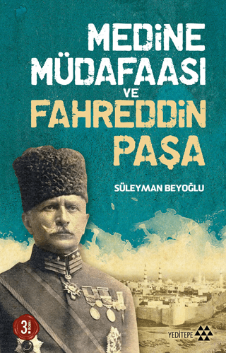 Medine Müdafaası ve Fahreddin Paşa Süleyman Beyoğlu