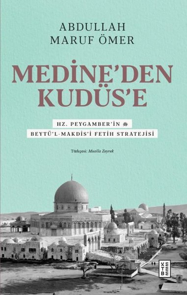 Medine'den Kudüs'e - Hz. Peygamber'in (sav) Beytü'l-Makdis'i Fetih Str