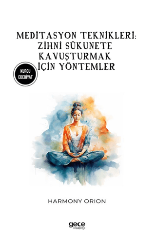 Meditasyon Teknikleri: Zihni Sükunete Kavuşturmak İçin Yöntemler Harmo