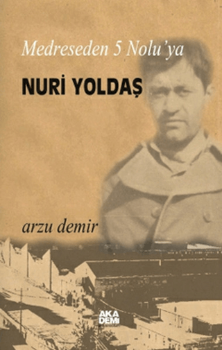 Medreseden 5 Nolu'ya Nuri Yoldaş %22 indirimli Arzu Demir