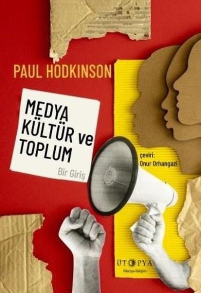 Medya Kültür ve Toplum - Bir Giriş Paul Hodkinson