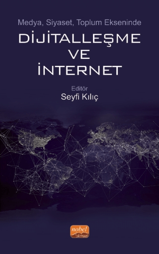 Medya, Siyaset, Toplum Ekseninde Dijitalleşme ve İnternet Seyfi Kılıç