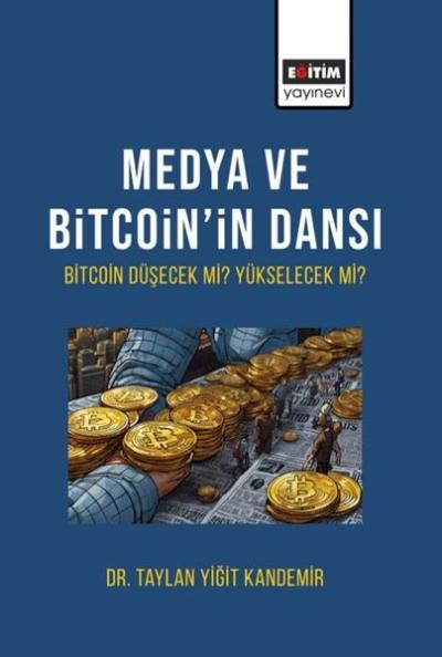 Medya ve Bitcoin'in Dansı - Bitcoin Düşecek mi Yükselecek mi? Taylan Y