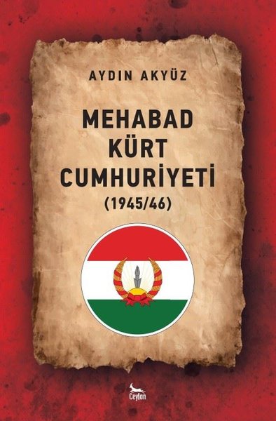 Mehabad Kürt Cumhuriyeti 1945 / 46 Aydın Akyüz