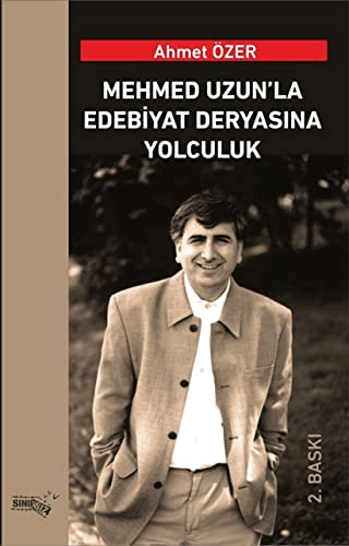 Mehmed Uzun'la Edabiyat Deryasına Yolculuk Ahmet Özer