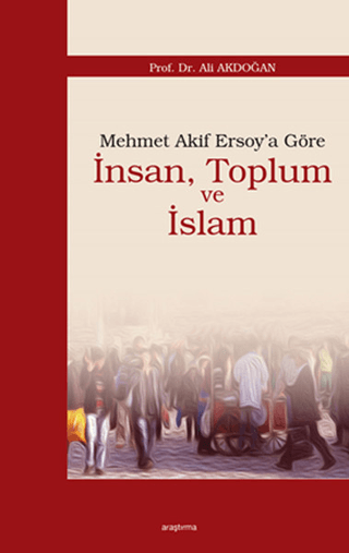 Mehmet Akif Ersoy'a Göre İnsan,Toplum ve İslam %30 indirimli Ali Akdoğ