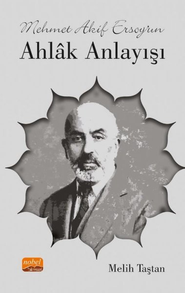 Mehmet Akif Ersoy'un Ahlak Anlayışı Melih Taştan