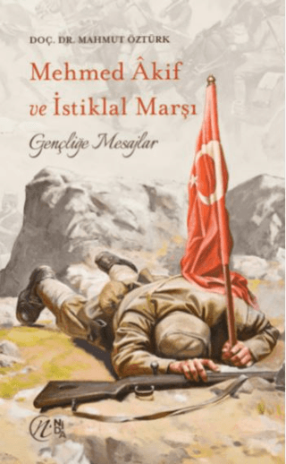 Mehmet Akif ve İstiklal Marşı - Gençliğe Mesajlar Mahmut Öztürk