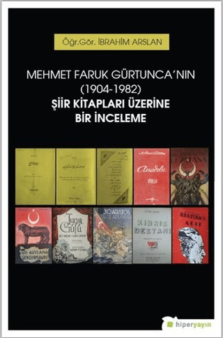 Mehmet Faruk Gürtunca'nın (1904-1982) Şiir Kitapları Üzerine Bir İncel