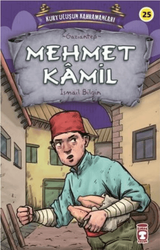 Mehmet Kamil - Kurtuluşun Kahramanları 3 İsmail Bilgin