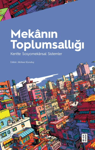 Mekanın Toplumsallığı - Kentte Sosyomekansal Sistemler Kolektif