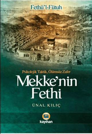 Mekke'nin Fethi Ünal Kılıç