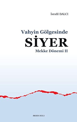 Mekke Yılları 2 - Vahyin Gölgesinde Siyer İsrafil Balcı