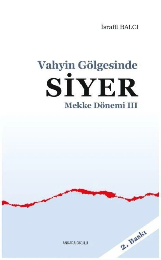 Mekke Yılları 3 - Vahyin Gölgesinde Siyer İsrafil Balcı