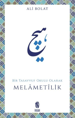 Melametilik (Bir Tasavvuf Okulu Olarak) Ali Bolat