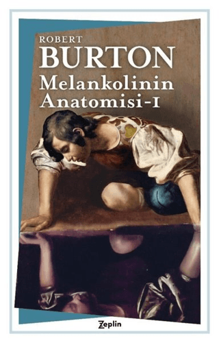 Melankolinin Anatomisi- 1. Cilt Robert Burton