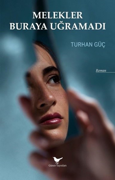 Melekler Buraya Uğramadı Turhan Güç