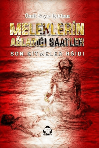 Meleklerin Ağladığı Saatler Ümit Yaşar Işıkhan